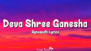 Deva Shree Ganesha Lyrics  Hrithik Roshan Priyanka Chopra Sanjay Dutt Ajay Gogavale [upl. by Mitinger]