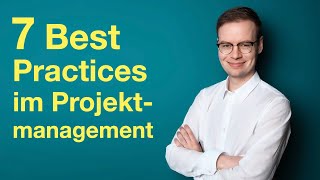 Die 7 wichtigsten Best Practices im Projektmanagement [upl. by Niarda]