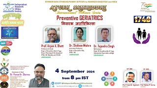 Preventive GERIATRICS निवारक जराचिकित्सा IRES AYUSH SAMRIDDHI 1740 International Webinar [upl. by Daph]