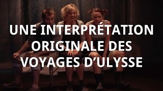 Théâtre Le Voyage dUlysse [upl. by Tombaugh]