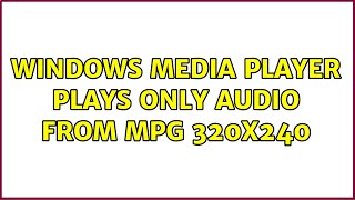 Windows Media Player plays only audio from MPG 320x240 [upl. by Nymsaj562]