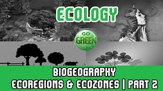 30 Ecology  Biogeography Ecoregions amp Ecozones II  Holearctic Palearctic Nearctic  Afrotropic [upl. by Briant]