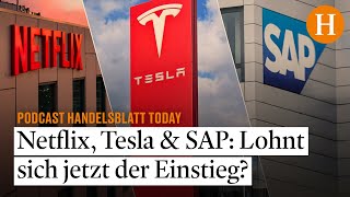 Netflix Tesla amp SAP im Aktiencheck Lohnt sich der Einstieg  Handelsblatt Today [upl. by Ellak]