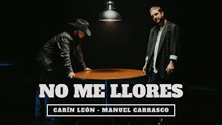 Carin León Manuel Carrasco  No Me Llores Official Video [upl. by Oiromed]