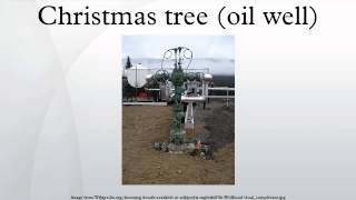 Christmas tree oil well [upl. by Shanda]