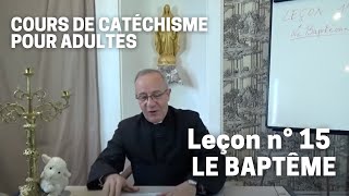 Catéchisme 1532  Le Baptême [upl. by Rochester]