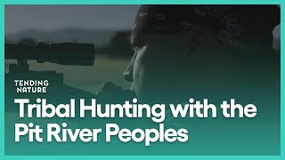 Tribal Hunting with the Pit River Peoples  Tending Nature  Season 1 Episode 3  KCET [upl. by Nylatsirhc]