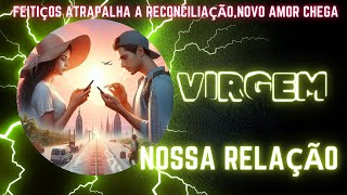 VIRGEM🥰RELAÇÃO DESTRUIDA POR MAGIASERÁ RECONSTRUIDA 💞NOVO AMOR💘 [upl. by Idden]