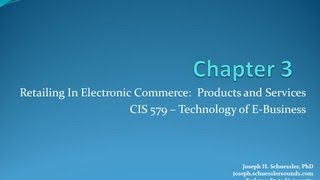 BCIS 5379 Chapter 3 Retailing in Electronic Commerce Products and Services [upl. by Stevana369]