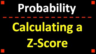 How to Calculate a ZScore and Find a Corresponding Probability [upl. by Elylrac]