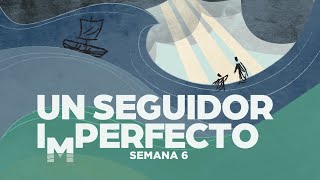 Un Seguidor Imperfecto Semana 6 [upl. by Mayhs938]