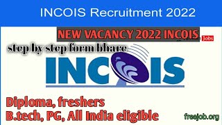 INCOIS NEW RECRUITMENT 2022  INCOIS FORM KAISE BHARE 2022  HOW TO APPLY INCOIS VACANCY FORM 2022 [upl. by Namaj]