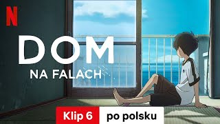 Dom na falach Klip 6  Zwiastun po polsku  Netflix [upl. by Aiasi]