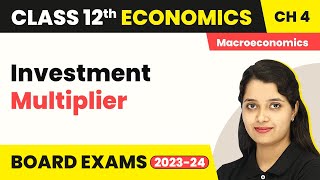 Class 12 Macroeconomics Ch 4  Investment MultiplierDetermination of Income and Employment 202223 [upl. by Bethel705]