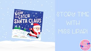 My First How To Catch Santa Clause Read Aloud [upl. by Lynea]