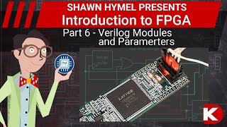 Introduction to FPGA Part 6  Verilog Modules and Parameters  DigiKey Electronics [upl. by Susi]