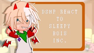 DSMP React to SBI  Sleepy Bois Inc bonus  MY AU  READ DESC  reign [upl. by Toile]