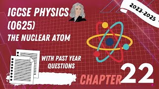 IGCSE Physics 20232025  C2225 The Nuclear Atom [upl. by Kelsey]