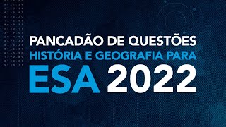 ESA 2022  Pancadão de Questões  História e Geografia [upl. by Narmi]