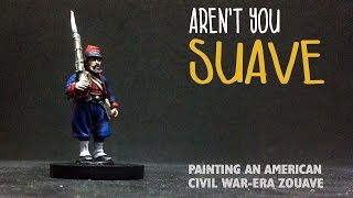 Arent you suave Painting an American Civil Warera Zouave [upl. by Eniliuqcaj599]