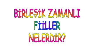 Birleşik Zamanlı Fiil Nedir🤔 Birleşik Zamanlı Fiil Örnekleri Birleşik Zamanlı Fiil Cümleleri [upl. by Arze712]