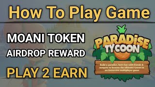 paradise tycoon Game play amp Earn Moani Token Reward  How to Play  How To Earn  100 Free Airdrop [upl. by Anitsirt714]