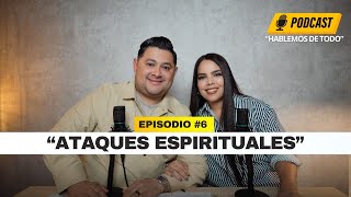 quotDescubre si esta bajo un Ataque espiritualquot  PODCAST quotHablemos de Todoquot [upl. by Nanete]