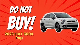 🚫 DON’T BUY 2023 FIAT 500X Pop Until You WATCH THIS 🚗 10 Reasons [upl. by Kreg]