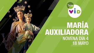 Novena a María Auxiliadora Día 4 📿🙏 18 de Mayo 2024  Tele VID [upl. by Roberto940]