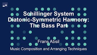 Schillinger DiatonicSymmetric Harmony The Bass Part [upl. by Shirley319]