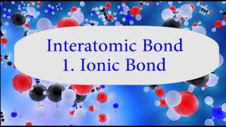 SWCB 02  Interatomic Bond  Ionic Bond [upl. by Hungarian]