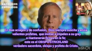 Importante mensaje  quot MANTENGANSE FIRMES EN LA FE quot  Obispo STRICKLAND [upl. by Cung]