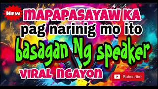 Basagan Ng speaker battle remix 🔥 Mapapasayaw ka pag narinig mo ito Viral Ngayon [upl. by Ilera]