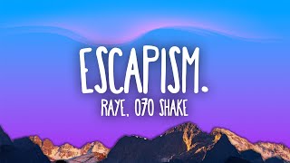 RAYE  Escapism feat 070 Shake [upl. by Rowney]