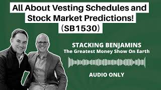 All About Vesting Schedules and Stock Market Predictions SB1530 [upl. by Dibru]