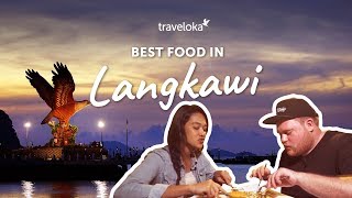 Best Food in Langkawi  Traveloka Travel Guide [upl. by Eesdnil734]