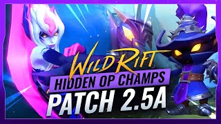 5 SECRET OP CHAMPS in Wild Rift Patch 25A [upl. by Ardiek]