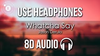 Jason Derulo  Whatcha Say 8D AUDIO [upl. by Anatnom]