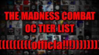 The Madness Combat OC Tier List [upl. by Pepper]