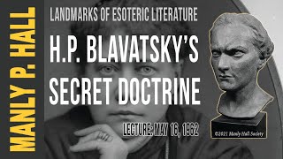 Manly P Hall HP Blavatsky and the Secret Doctrine [upl. by Lj]