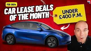 UK Car Lease Deals of the Month  February 2024  CHEAPEST TESLA EVER [upl. by Stannfield]