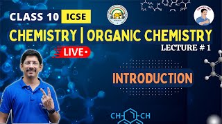 CLASS 10 ICSE  ORGANIC CHEMISTRY  LECTURE  1  INTRODUCTION  PHYSICS BRO [upl. by Bekelja]