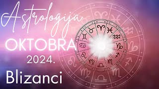 BLIZANCI  Astrologija Oktobra 2024 [upl. by Annaya]