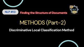 13 Discriminative Local Classification MethodMethodsFinding the Structure of DocumentsNLP [upl. by Franckot127]