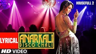 Lyrical  Anarkali Disco Chali Song  Housefull 2  Malaika Arora Khan [upl. by Nylaret947]