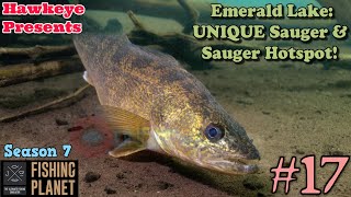 Fishing Planet 17  S7  Emerald Lake UNIQUE Sauger amp Sauger Hotspot [upl. by Douville296]