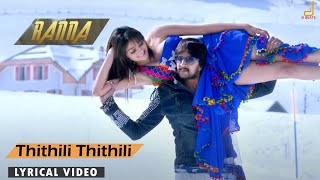 Ranna  Thithili Thithili Lyric Video  Kichcha Sudeep  V Harikrishna [upl. by Jamnis]