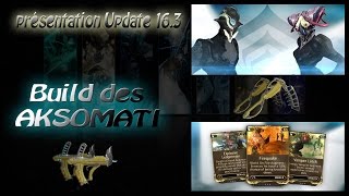 Warframe Présentation de lupdate 163 et build des AKSOMATI [upl. by Bennett]