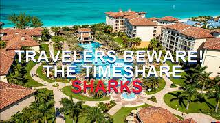 TRAVELERS BEWARE THE TIMESHARE SHARKS [upl. by Nyrtak862]