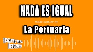 La Portuaria  Nada Es Igual Versión Karaoke [upl. by Zacarias63]